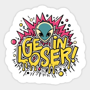 Get In Loser Alien UFO Funny Sticker